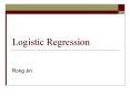 Logistic Regression Rong Jin Logistic Regression Model I