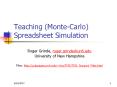 Teaching (Monte-Carlo) Spreadsheet Simulation Roger Grinde