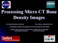 Processing Micro CT Bone Density Images NASA SHARP Studen