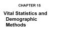 CHAPTER 15 Vital Statistics and Demographic Methods OUTLIN