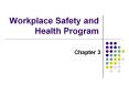 Workplace Safety and Health Program Chapter 3 What is 