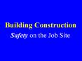 Building Construction Safety on the Job Site Safety... Al