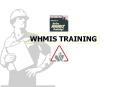 WHMIS TRAINING ROUTES OF ENTRY Hazardous Materials can ente