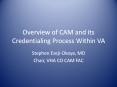 Overview of CAM and its Credentialing Process Within V