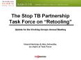 The Stop TB Partnership Task Force on  Retooling  Update fo