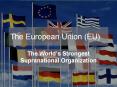 The European Union (EU) The World s Strongest Supranationa