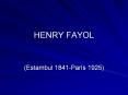 henry fayol (estambul 1841-par s 1925) universidad d