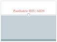 Paediatric HIV/AIDS * * * * * * * * * * * * * * Reference