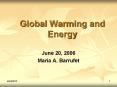 Global Warming and Energy June 20, 2006 Maria A. Barrufe