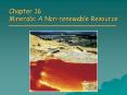 Chapter 16 Minerals: A Non-renewable Resource Overview o