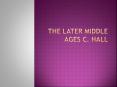 The later middle ages C. Hall