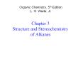 Organic Chemistry, 5th Edition L. G. Wade, Jr. Chapter 