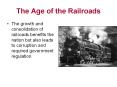 The Age of the Railroads The growth and consolidation o