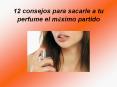 12 consejos para sacar el máximo provecho a tu perfume