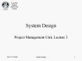 System Design Project Management Unit, Lecture 3 What i