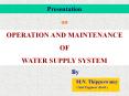 Presentation on OPERATION AND MAINTENANCE OF WATER SUPPL