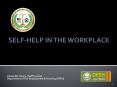 SELF-HELP IN THE WORKPLACE Alexander Henry, Staff Counse