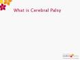 What is Cerebral Palsy What is Cerebral Palsy Cerebral 