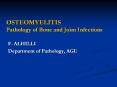 OSTEOMYELITIS Pathology of Bone and Joint Infections F