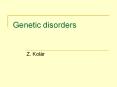 Genetic disorders Z. Kol   Mutations Biochemical an