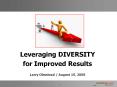 d Leveraging DIVERSITY for Improved Results Larry Olmstead 