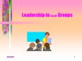 Leadership in Small Groups 1. Leadership in action Is thi