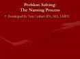 Problem Solving: The Nursing Process Developed by Ti