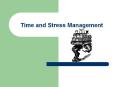 Time and Stress Management What Is Stress? Stres