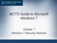 MCTS Guide to Microsoft Windows 7 Chapter 7 Windows 