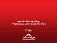 Mobile Computing Presented by Lenovo and MicroAge Dat