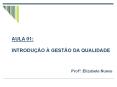 AULA 01: INTRODU  O   GEST O DA QUALIDADE Prof . Elizabet