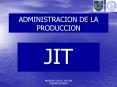ADMINISTRACION DE LA PRODUCCION JIT JIT Concepto Se basa e