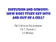 Diffusion and Osmosis: How does stuff get into and out of 