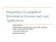 Integrating Geographical Information Systems and Gri