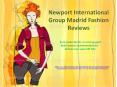 Newport International Group Madrid Fashion Reviews