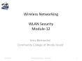 Wireless Networking WLAN Security Module-12 Jerry Bernardin