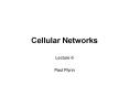 Cellular Networks Lecture 6 Paul Flynn Cellular Telephony 