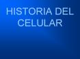 HISTORIA DEL CELULAR 1 GENERACION 2 GENERACION 3 GENERACIO
