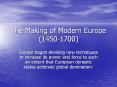 The Making of Modern Europe (1450-1700) Europe bega