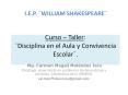 I.E.P.  WILLIAM SHAKESPEARE  Curso   Taller:  Disciplina e