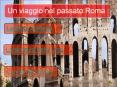 Le vicende di Roma durante il periodo monarchico sono per l