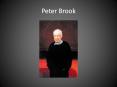Peter Brook VIDA E OBRA Peter Brook nasceu em 1925, e