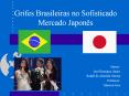 Grifes Brasileiras no Sofisticado Mercado Japon s Aluno