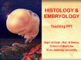HISTOLOGY & EMBRYOLOGY Teaching PPT Dept. of Anat., Hist. 