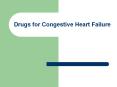 Drugs for Congestive Heart Failure BACKGROUND DEFINITIO