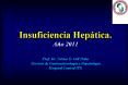 Insuficiencia Hep tica. A o 2011 Prof. Dr. N stor O. Gil