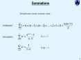 Summations Should know some common ones: Arithmetic if x 