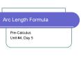 Arc Length Formula Pre-Calculus Unit #4, Day 5 Arc Lengt