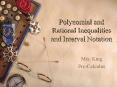 Polynomial and Rational Inequalities and Interval Notatio