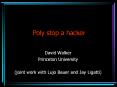 Poly stop a hacker David Walker Princeton University (join